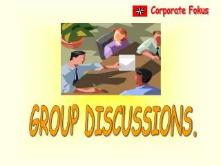 GROUP DISCUSSIONS.