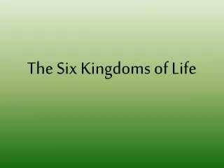 The Six Kingdoms of Life