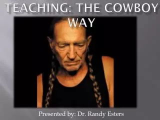 Teaching: The Cowboy way