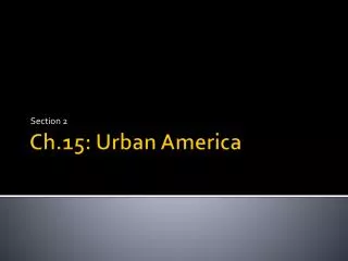 Ch.15: Urban America