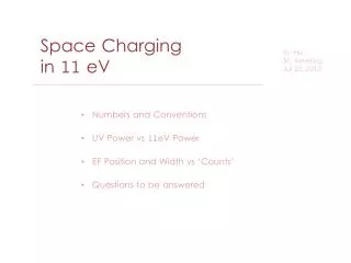 Space Charging in 11 eV