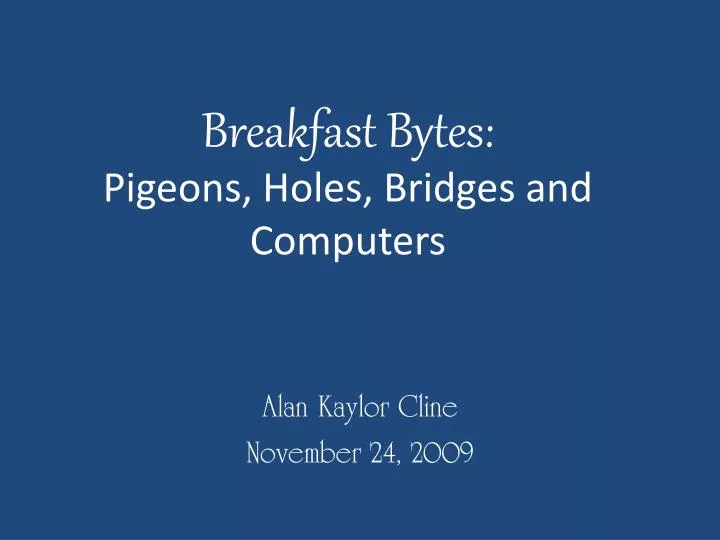 breakfast bytes pigeons holes bridges and computers
