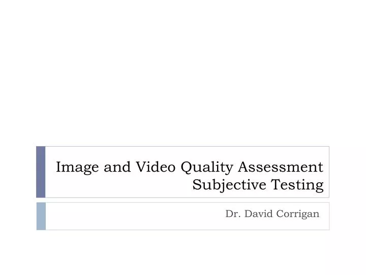 image and video quality assessment subjective testing