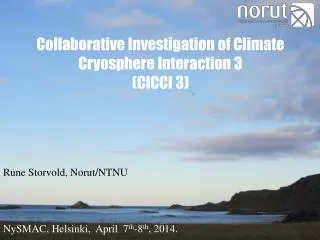 Collaborative Investigation of Climate Cryosphere Interaction 3 ( CICCI 3)