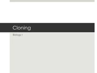 Cloning