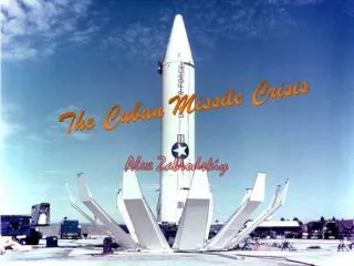 The Cuban Missile Crisis