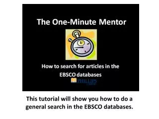 This tutorial will show you how to do a general search in the EBSCO databases.
