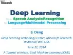 Deep Learning from Speech Analysis/Recognition to Language/Multimodal Processing