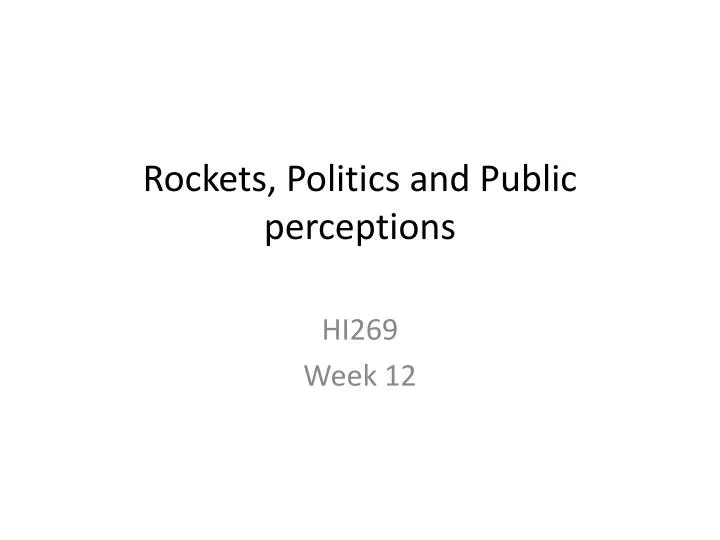 rockets politics and public perceptions