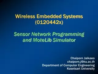 Wireless Embedded Systems (0120442x) Sensor Network Programming and MoteLib Simulator