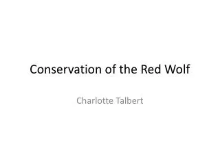 Conservation of the Red Wolf