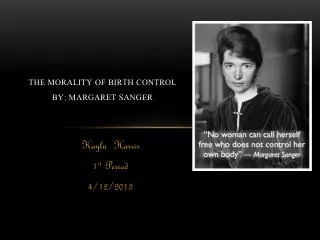 The Morality of Birth Control By: Margaret Sanger