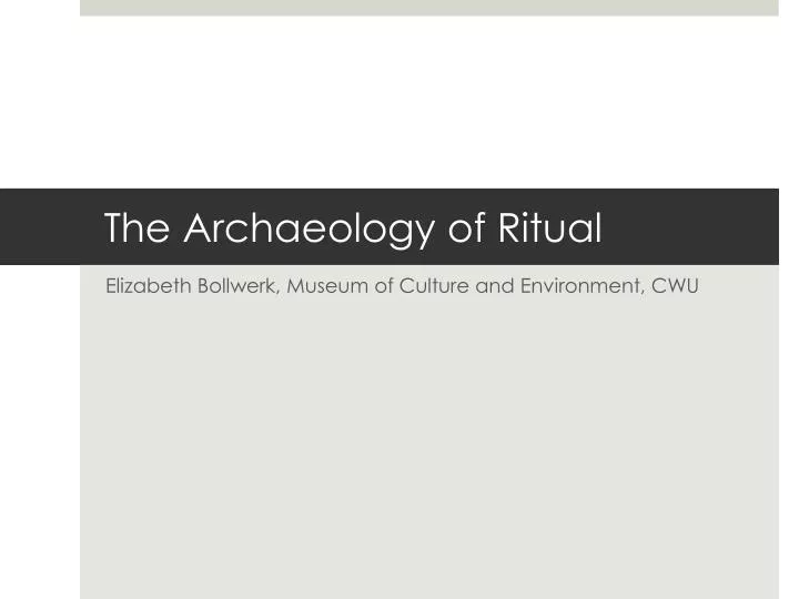 the archaeology of ritual