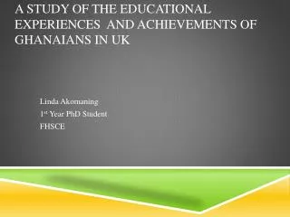 A study of the educational experiences and achievements of Ghanaians in UK
