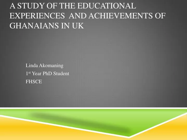 a study of the educational experiences and achievements of ghanaians in uk