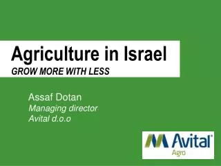 Agriculture in Israel GROW MORE WITH LESS