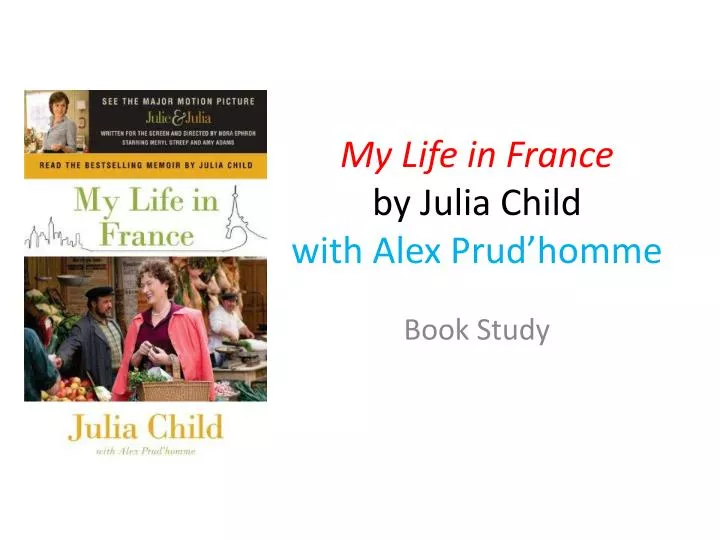 my life in france by julia child with alex prud homme