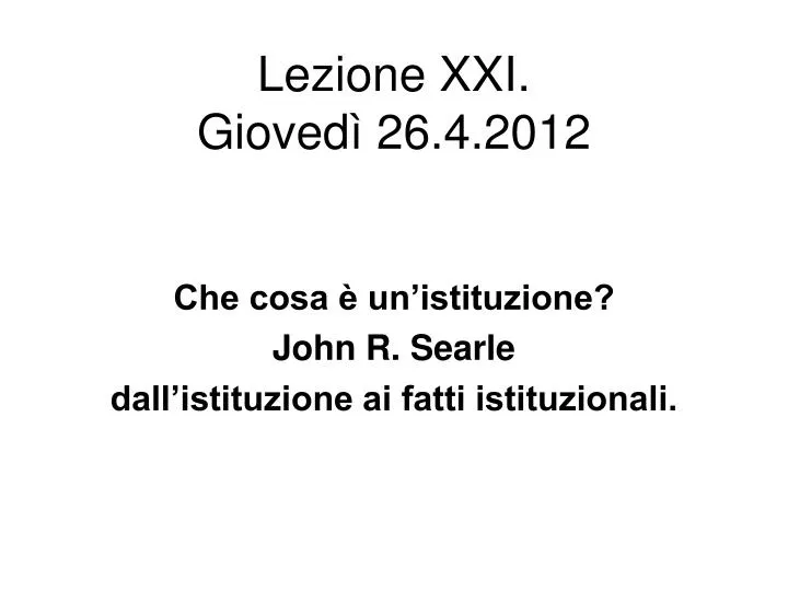 lezione xxi gioved 26 4 2012