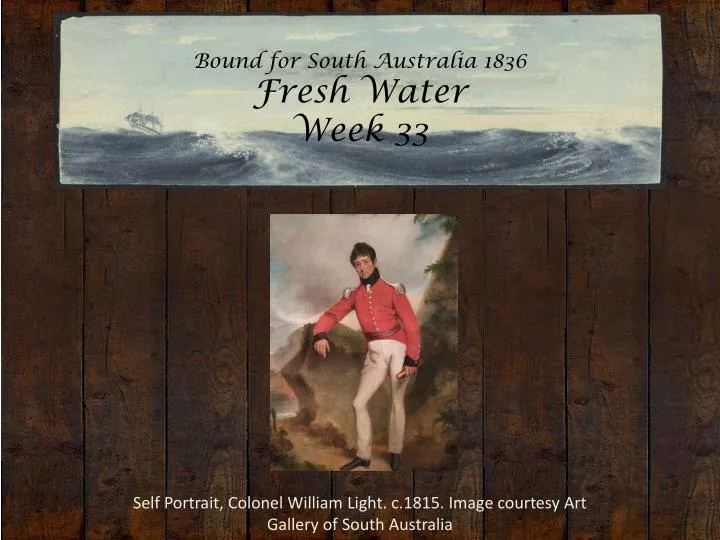 bound for south australia 1836 fresh water week 33