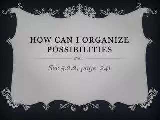 How Can I organize possibilities