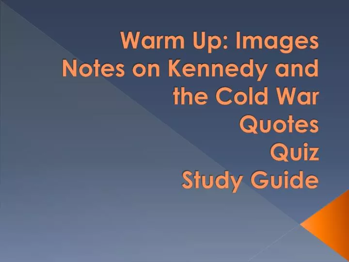 warm up images notes on kennedy and the cold war quotes quiz study guide