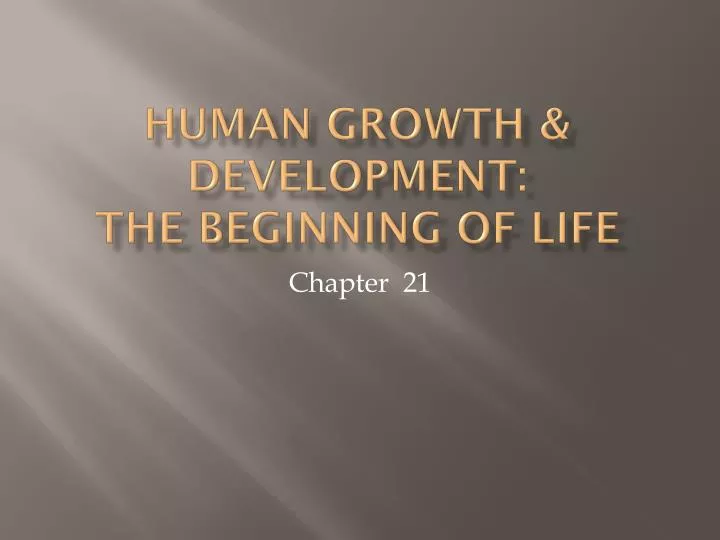human growth development the beginning of life