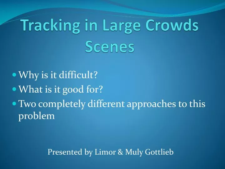 tracking in large crowds scenes