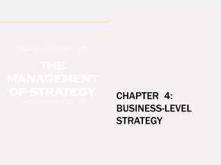 CHAPTER 4: BUSINESS-LEVEL STRATEGY
