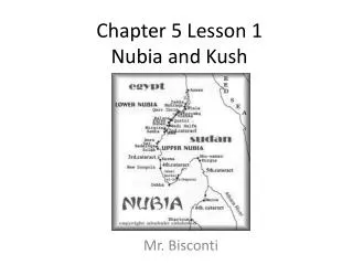 Chapter 5 Lesson 1 Nubia and Kush