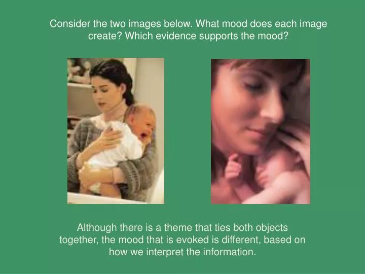 consider the two images below what mood does each image create which evidence supports the mood