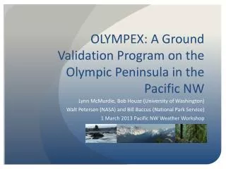 OLYMPEX: A Ground Validation Program on the Olympic Peninsula in the Pacific NW
