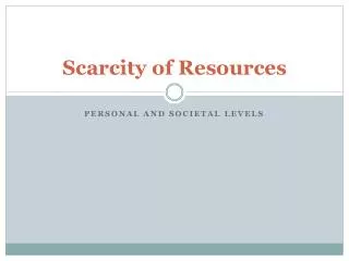Scarcity of Resources