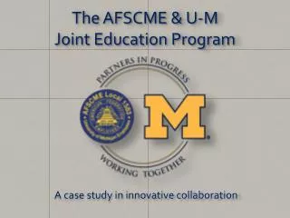 The AFSCME &amp; U-M Joint Education Program