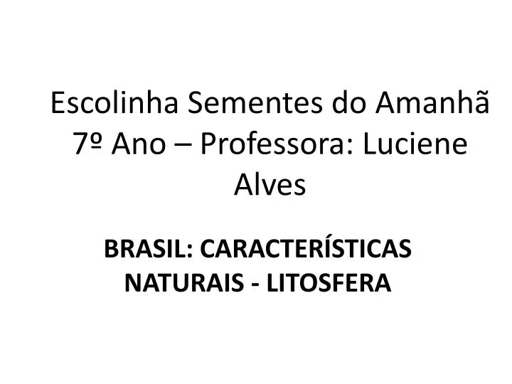 escolinha sementes do amanh 7 ano professora luciene alves