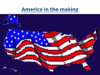 America in the making