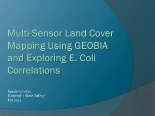 Multi-Sensor Land Cover Mapping Using GEOBIA and Exploring E. Coli Correlations