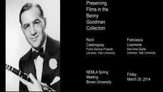 Preserving Films i n the Benny Goodman Collection