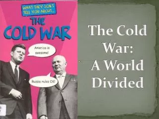 The Cold War: A World Divided