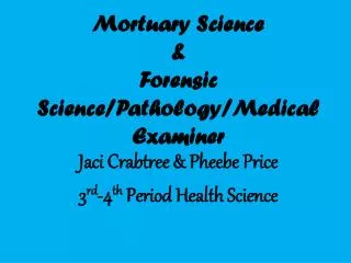 Mortuary Science &amp; Forensic Science/Pathology/Medical Examiner