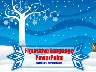 Figurative Language PowerPoint Written By: Margaret Allex