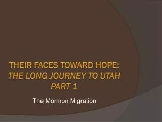 Their Faces Toward Hope: The Long Journey to Utah Part 1