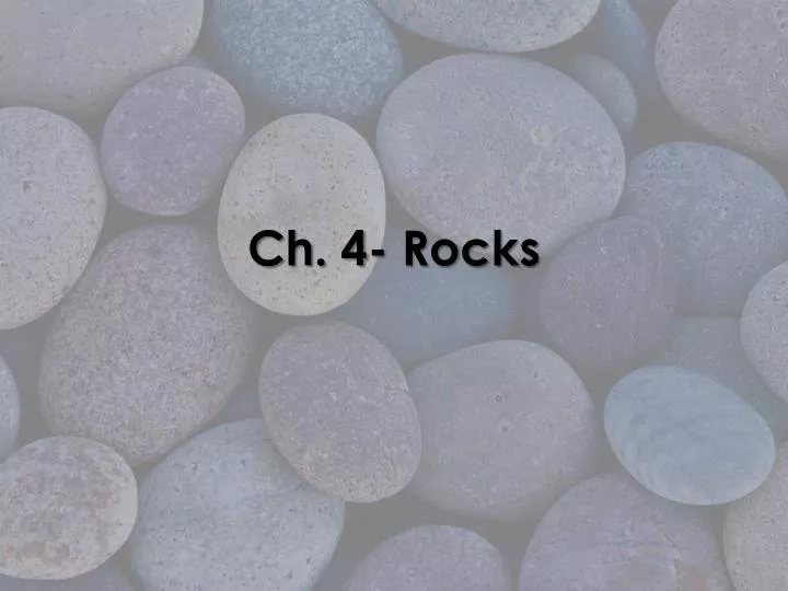 ch 4 rocks