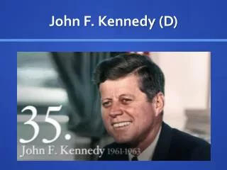 John F. Kennedy (D)