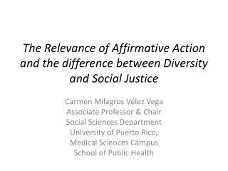 The Relevance of Affirmative Action and the difference between Diversity and Social Justice
