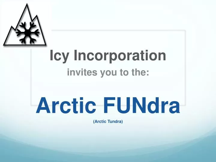icy incorporation invites you to the arctic fundra arctic tundra