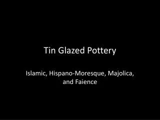 Tin Glazed Pottery