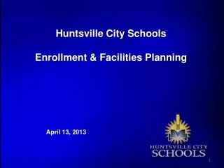 Huntsville City Schools Enrollment &amp; Facilities Planning