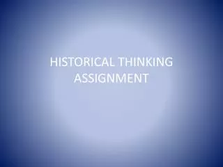 HISTORICAL THINKING ASSIGNMENT