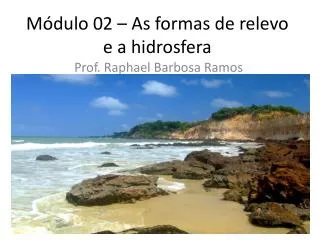 m dulo 02 as formas de relevo e a hidrosfera