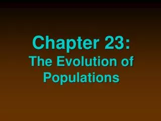 Chapter 23: The Evolution of Populations